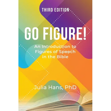 Go Figure! An Introduction to Figures of Speech in the Bible