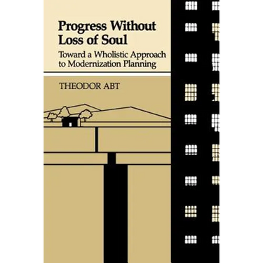 Progress Without Loss of Soul: Toward a Holistic Approach to Modernization Planning
