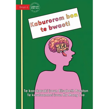 Your Brain is the Boss - Kaburorom bon te bwaoti (Te Kiribati)