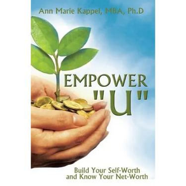Empower U: Build Your Self-Worth And Know Your Net-Worth