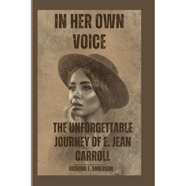 In Her Own Voice: The Unforgettable Journey of E. Jean Carroll