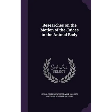 Researches on the Motion of the Juices in the Animal Body