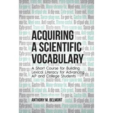 Acquiring a Scientific Vocabulary: A Short Course for Building Lexical Literacy for Advancing AP and College Students