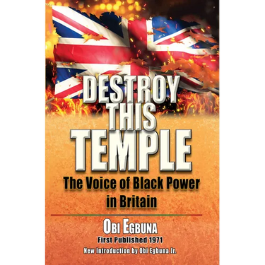 Destroy This Temple: The Voice of Black Power in England