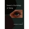 Toward a Psychology of Being-Reprint of 1962 Edition First Edition
