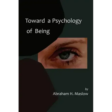 Toward a Psychology of Being-Reprint of 1962 Edition First Edition