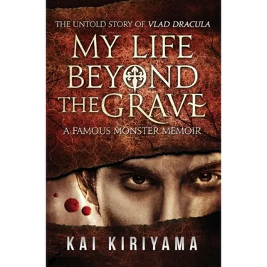 My Life Beyond the Grave: The Untold Story of Vlad Dracula: A Famous Monsters Memoir