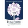 Facing Forward: One Act Plays and Monologues by Contemporary American Women at the Crest of the 21st Century