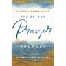 The 28-Day Prayer Journey: A Daily Guide to Conversations with God