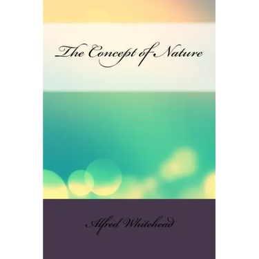 The Concept of Nature