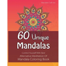 60 Unique Mandalas: Control Yourself With Best Alternative Meditation Of Mandala Coloring Book (Letter Size, Single Sided Coloring Pages)
