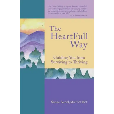The HeartFull Way: Guiding You from Surviving to Thriving