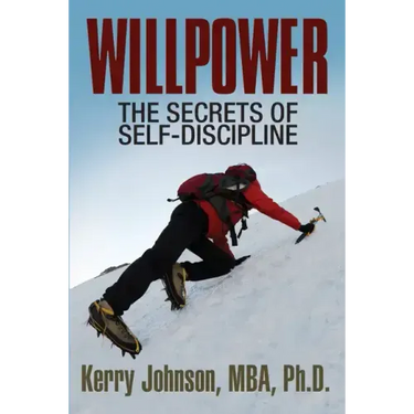 Willpower: The Secrets of Self-Discipline