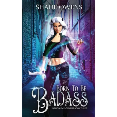 Born to be Badass: A Snarky Urban Fantasy Series