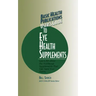 Basic Health Publications User's Guide to Eye Health Supplements: Learn All about the Nutritional Supplements That Can Save Your Vision