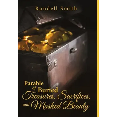 Parable of Buried Treasures, Sacrifices, and Masked Beauty