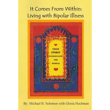 It Comes from Within: Living with Bipolar Illness