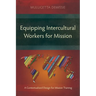 Equipping Intercultural Workers for Mission: A Contextualized Design for Mission Training
