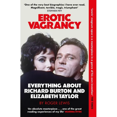 Erotic Vagrancy: Everything about Richard Burton and Elizabeth Taylor