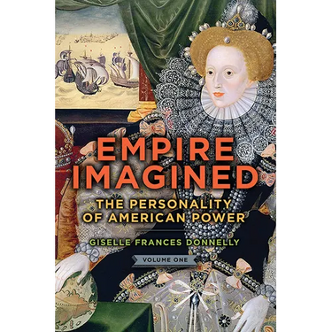 Empire Imagined: The Personality of American Power