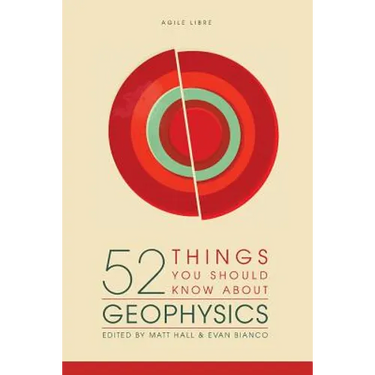 52 Things You Should Know About Geophysics