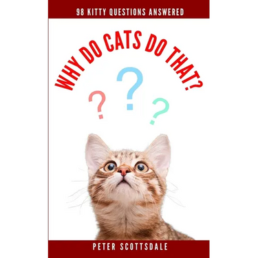 Why Do Cats Do That?: 98 Kitty Questions Answered
