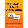 We Don't Talk Anymore: Healing After Parents and Their Adult Children Become Estranged