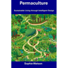 Permaculture: Sustainable Living through Intelligent Design