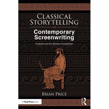 Classical Storytelling and Contemporary Screenwriting: Aristotle and the Modern Scriptwriter