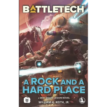 BattleTech: A Rock and a Hard Place (A Gray Death Legion Novel)