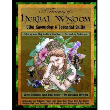 A Treasury of Herbal Wisdom: Vital Knowledge & Essential Skills
