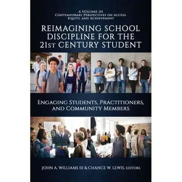 Reimagining School Discipline for the 21st Century Student: Engaging Students, Practitioners, and Community Members