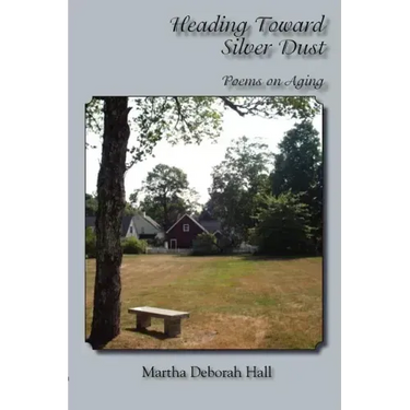 Heading Toward Silver Dust: Poems on Aging