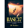 Base 37: Memoir of a BASE Jumping Pioneer