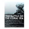 The Battle of the Coral Sea: The History and Legacy of World War II's First Major Battle Between Aircraft Carriers