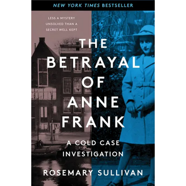 The Betrayal of Anne Frank: A Cold Case Investigation