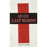 The Seven Last Words