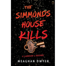 The Simmonds House Kills: A Lakeside U Mystery