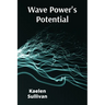 Wave Power's Potential: Transforming Ocean Energy for Sustainable Electricity Production