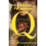 The Exhibition of Persephone Q