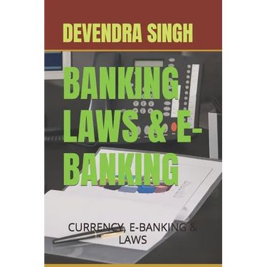 Banking Laws & E-Banking: E-Currency, Banking & Laws