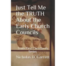 Just Tell Me the Truth about the Early Church Councils