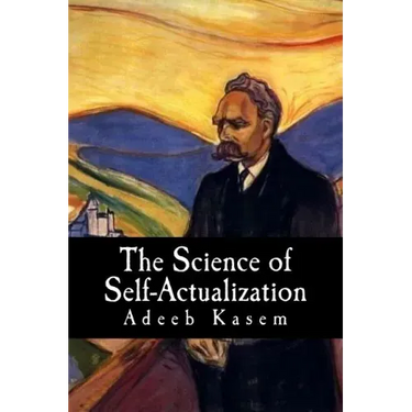 The Science of Self-Actualization: A Children's Introduction to the Philosophy of Friedrich Nietzsche