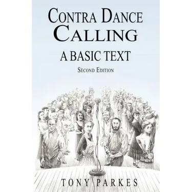 Contra Dance Calling: A Basic Text (Second Edition)
