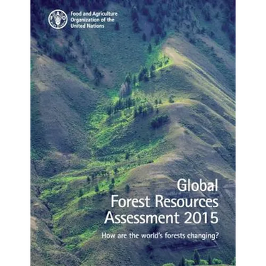 Global Forest Resources Assessment 2015: How are the world's forests changing?