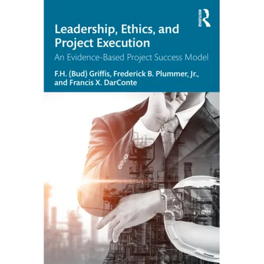 Leadership, Ethics, and Project Execution: An Evidence-Based Project Success Model