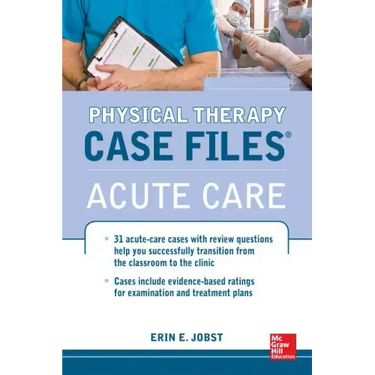 Physical Therapy Case Files: Acute Care