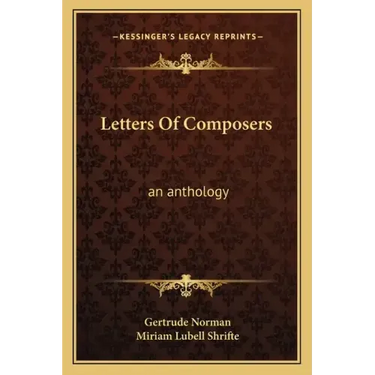 Letters of Composers: An Anthology
