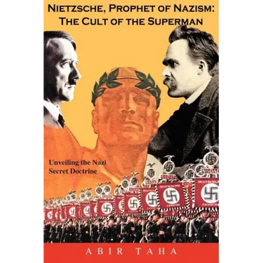 Nietzsche, Prophet of Nazism: The Cult of the Superman