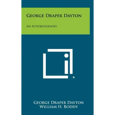 George Draper Dayton: An Autobiography